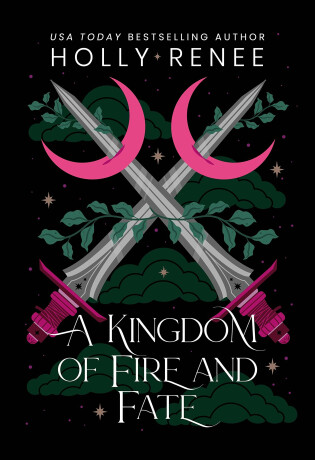 A Kingdom of Fire and Fate - Holly Renee