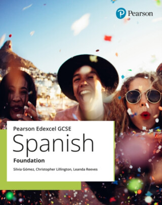 Edexcel GCSE Spanish Foundation Student Book - Leanda Reeves,Christopher Lillington,Silvia Gomez