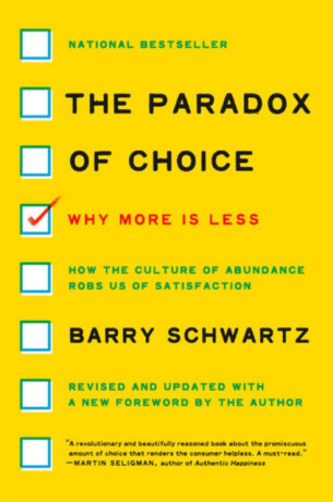 The Paradox of Choice - Barry Schwartz,Nathan N. Cheek