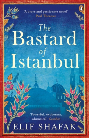Bastard of Istanbul - Elif Shafaková