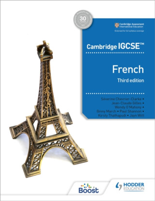 Cambridge IGCSEâ„¢ French Student Book Third Edition - Chevrier-Clarke Séverine,Paul Shannon,Jayn Witt,Wendy O'Mahony,Virginia March,Kirsty Thathapudi,Jean-Claude Gilles