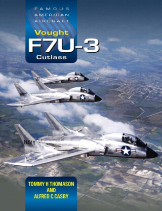 Vought F7u-3 Cutlass - Alfred C. Casby,Tommy H. Thomason