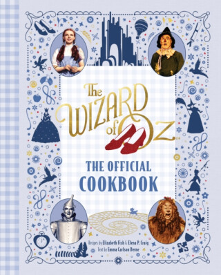 The Wizard of Oz: The Official Cookbook - Elena P. Craig,Emma Carlson Berne,Elizabeth Fish