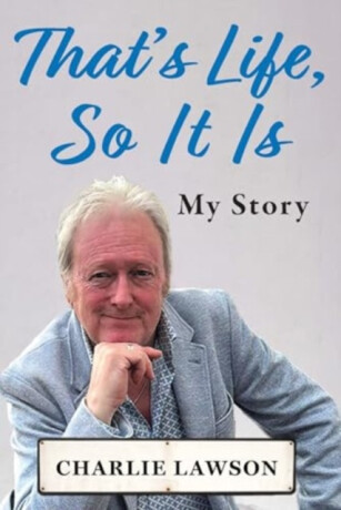 That's Life, So It Is - Charlie Lawson