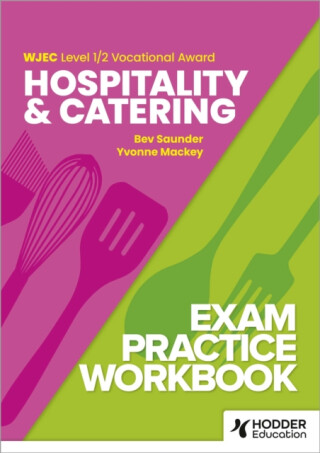 WJEC Level 1/2 Vocational Award Hospitality and Catering Exam Practice Workbook - Bev Saunder,Yvonne Mackey