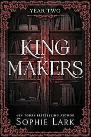 Kingmakers Year Two - Sophie Lark