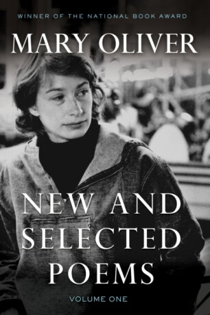 New and Selected Poems, Volume One - Oliver Mary