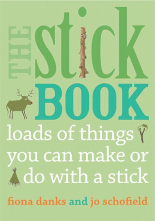 The Stick Book - Fiona Danks,Jo Schofield