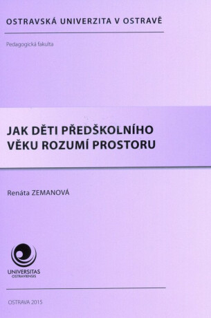 Jak děti předškolního věku rozumí prostoru - Renáta Zemanová