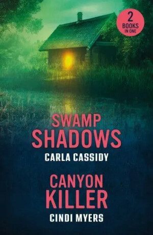 Swamp Shadows / Canyon Killer - Cindi Myers,Carla Cassidy