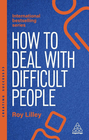 How to Deal with Difficult People - R.K. Lilley