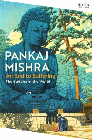 An End to Suffering - Mishra Pankaj