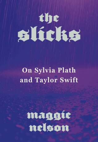 The Slicks - Maggie Nelson