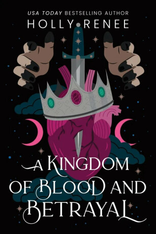 A Kingdom of Blood and Betrayal (Deluxe Edition) - Holly Renee