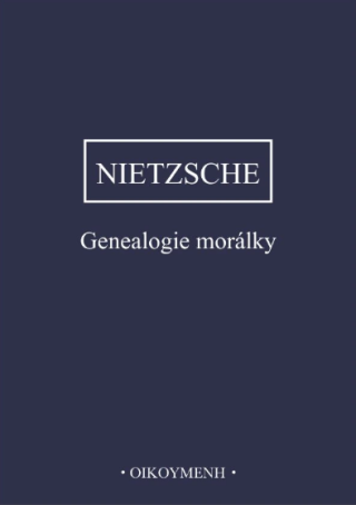 Genealogie morálky - Friedrich Nietzsche