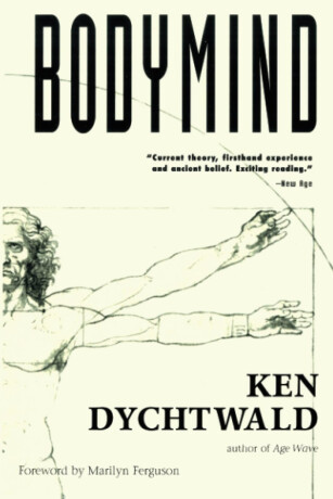 Bodymind - Ken Dychtwald