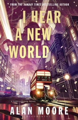 I Hear A New World - Alan Moore