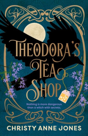 Theodora´s Tea Shop - Christy Anne Jones