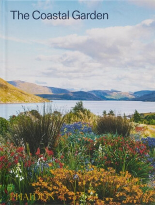 The Coastal Garden - Phaidon Editors