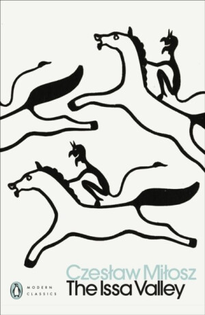 The Issa Valley - Czeslaw Milosz