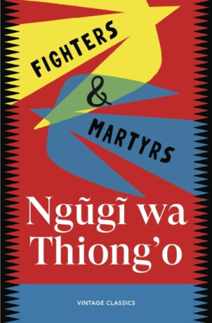 Fighters & Martyrs - Thiong'o Ngugi Wa