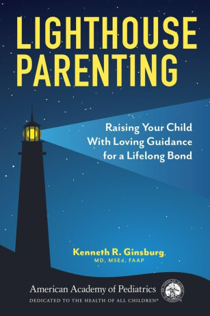 Lighthouse Parenting - Kenneth R. Ginsburg