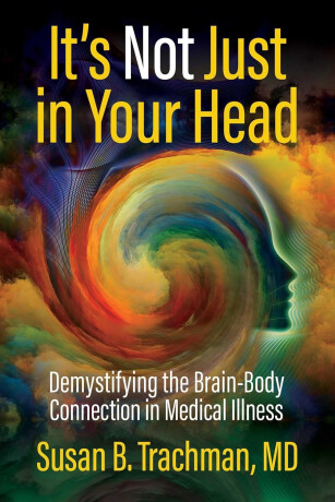 It''s Not Just in Your Head - Susan B. Trachman