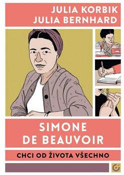 Simone de Beauvoir: Chci od života všechno - Julia Bernhard,Julia Korbik