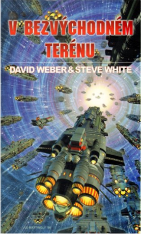 V bezvýchodném terénu - David Weber,Steve White