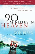 90 Minutes in Heaven: A True Story of Death & Life - Don Piper