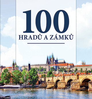 100 hradů a zámků - Karen Groeneveld,Joyce Koster,Nelly de Zwaan,Frank van Ark