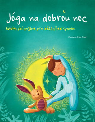 Jóga na dobrou noc - Uvolňující pozice pro děti před spaním (poškozená) - Lorena V. Pajalunga,Anna Láng