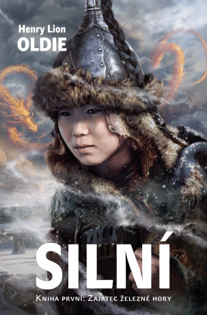 Silní - Kniha první: Zajatec Železné hory - H.L. Oldie