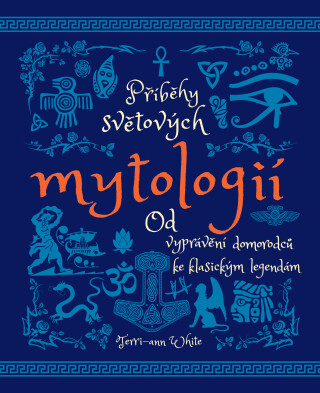Příběhy světových mytologií - Terri-ann White