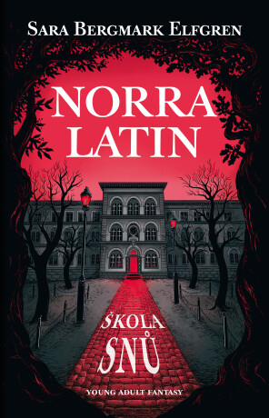 Norra Latin - Škola snů - Sara Bergmark  Elfgren