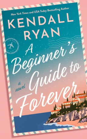 A Beginner''s Guide to Forever - Kendall Ryan