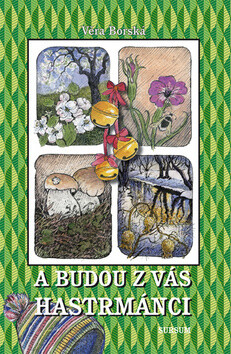A budou z vás hastrmánci - Věra Borská