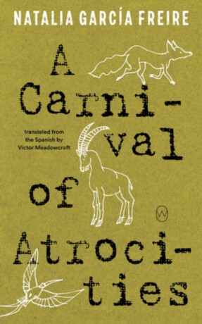 A Carnival of Atrocities - Natalia Garcia Freire