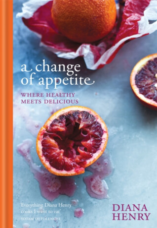 A Change of Appetite - Diana Henry
