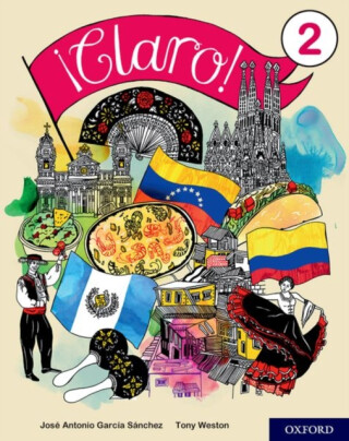 Â¡Claro! 2 Student Book - Tony Weston,Jose Antonio Garcia Sanchez