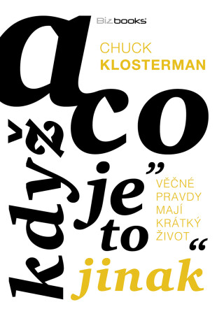 A co když je to jinak - Chuck Klosterman