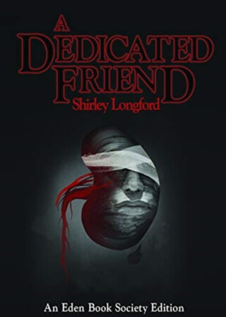 A Dedicated Friend - Shirley Longford