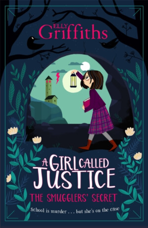 A Girl Called Justice: The Smugglers' Secret - Elly Griffiths