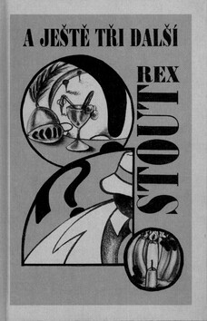 A ještě tři další - Rex Stout
