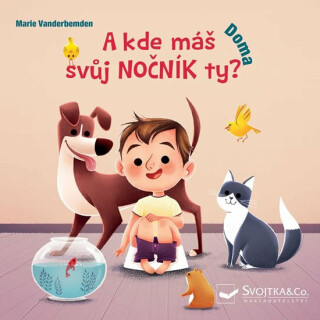 A kde máš svůj nočník ty? Doma - Marie Vanderbemden