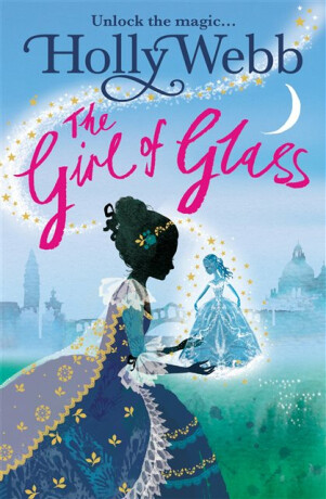 A Magical Venice story: The Girl of Glass - Holly Webbová