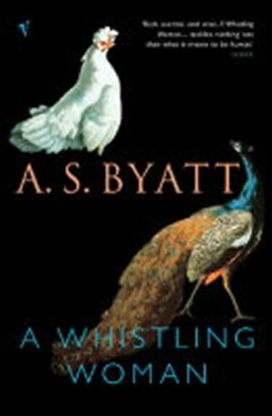 A Whistling Woman - A. S. Byattová