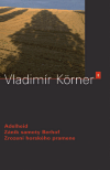 Adelheid, Zánik samoty Berhof, Zrození horského pramene - Vladimír Körner