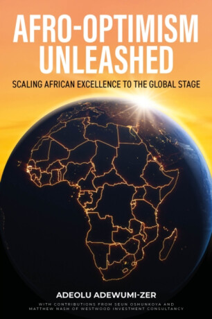 Afro-Optimism Unleashed - Adeolu Adewumi-Zer