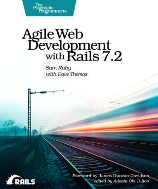 Agile Web Development with Rails 7.2 - Sam Ruby,Dave Thomas